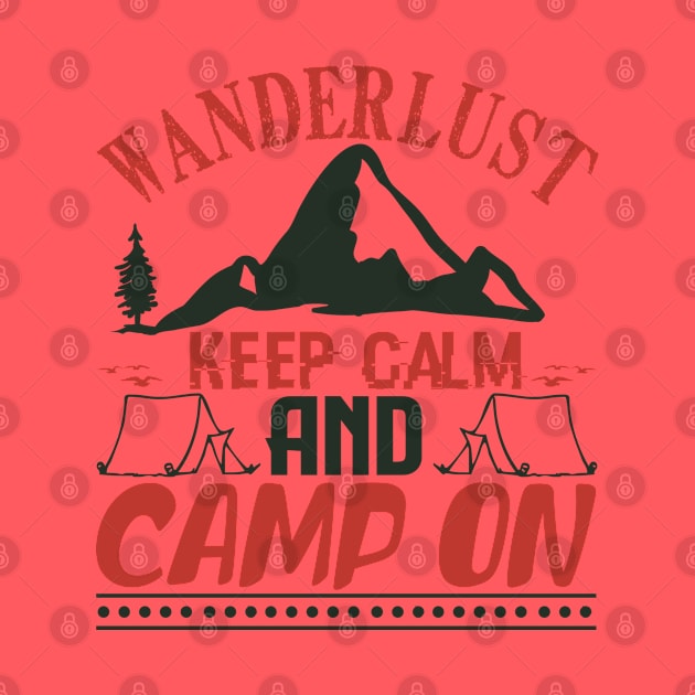 wanderlust keep calm and camp on by Dasart