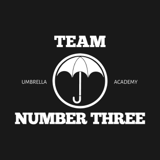 team number three umbrella academy T-Shirt