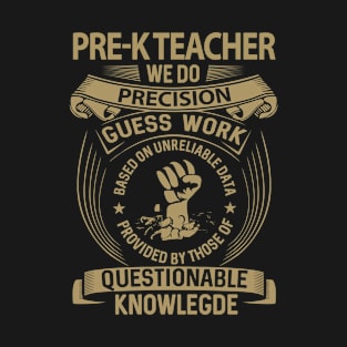 Pre-K Teacher - We Do Precision T-Shirt