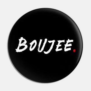 Boujee Pin