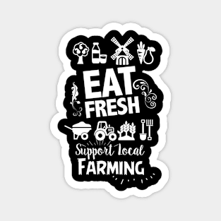 Eat Fresh Support Local Farming Shirt Farms Farmers T shirt with illustration graphic and icons Magnet