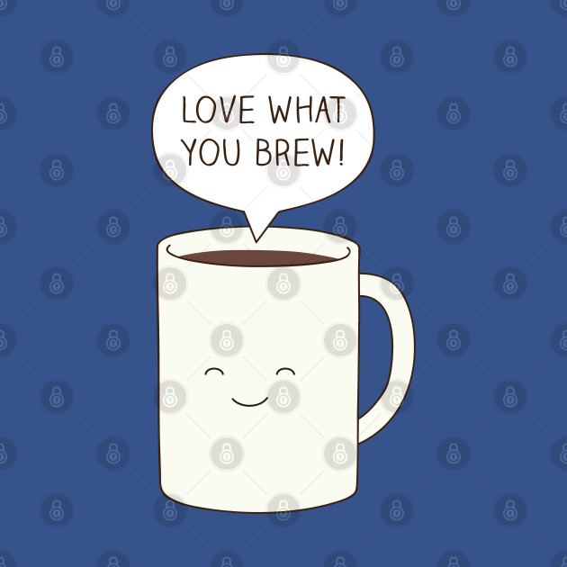 Discover love what you brew! - Coffee - T-Shirt