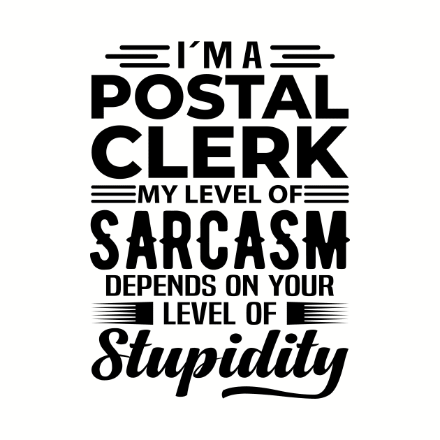 I'm A Postal Clerk by Stay Weird