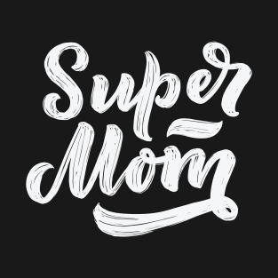 Super Mom T-Shirt