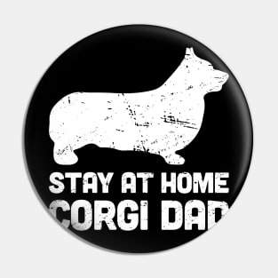 Corgi - Funny Stay At Home Dog Dad Pin