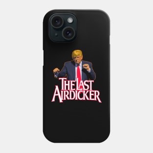 The Last Airdicker Phone Case