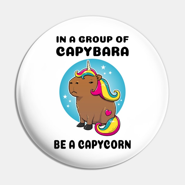 In a group of capybara be a capycorn Capybara Unicorn Pin by capydays