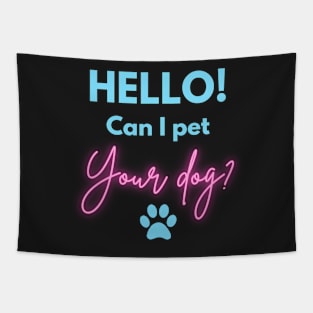 Hello! Can I Pet Your dog? Tapestry