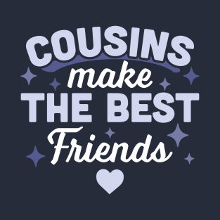 Cousins Make the Best Friends - Funny Cousin Crew T-Shirt