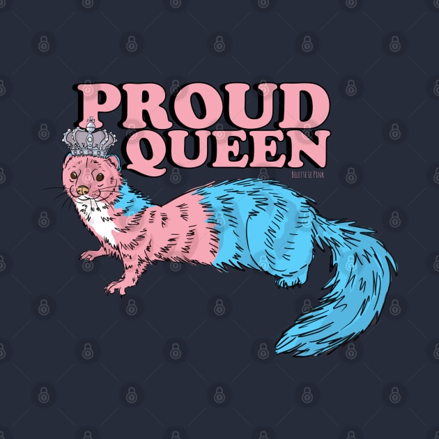 Proud Queen Weasel Trans by belettelepink