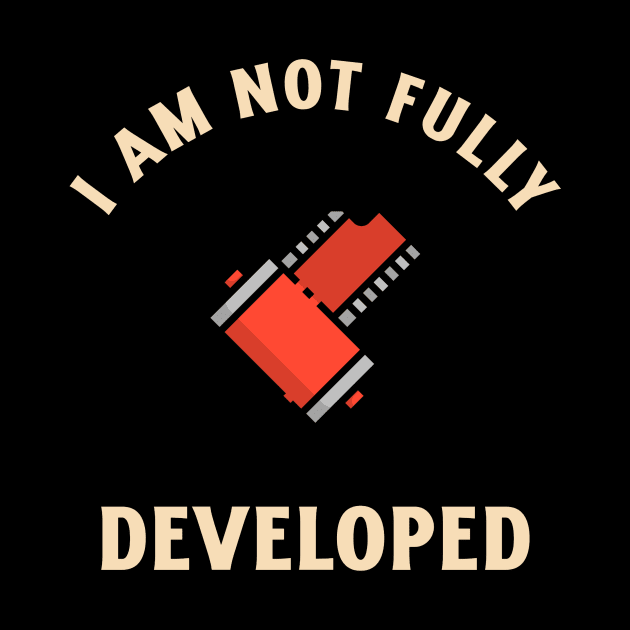 I'm not fully developed analog photography darkroom photographer gift by One Eyed Cat Design