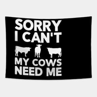 Cute cow, Sorry I Can't My Cows Need Me , Cow farm Tapestry