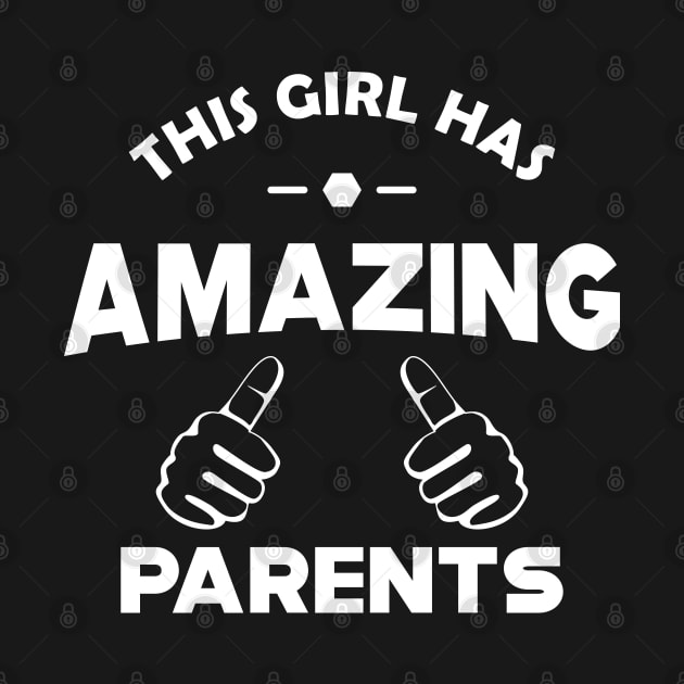 Daughter - This girl has amazing parent by KC Happy Shop