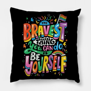 Bravest Thing Pillow