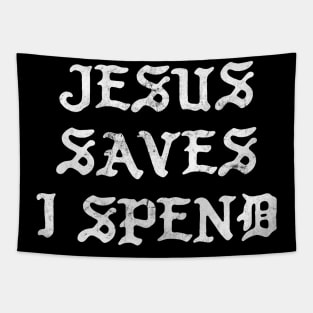 Jesus Saves I Spend Tapestry