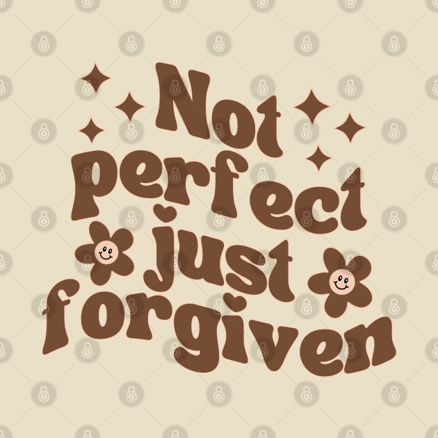 Not Perfect Just Forgiven by Annabelhut