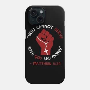 You Cannot Serve Both God And Money - Matthew 6:24, Christian, Leftist, Socialist Phone Case