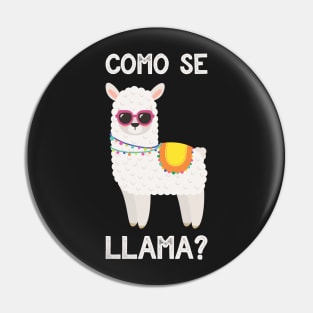 Como Se Llama - Funny Spanish Llama Pin