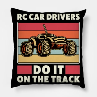 RC Car Drivers Do it on the Track RC Car Driving Funny Pillow