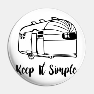 Keep It Simple Airstream Camper Pin