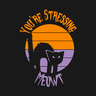 You're Stressing Meowt sunset Halloween Scary Cat T-Shirt