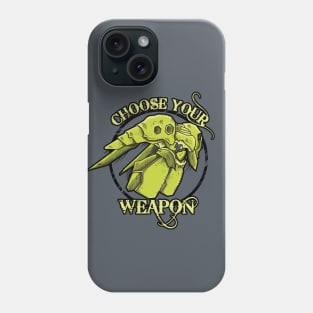 Choose Your Weapon Phone Case