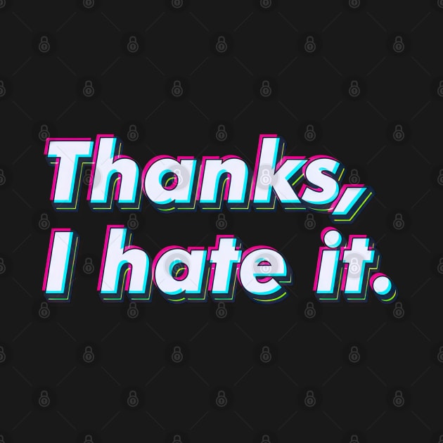 Thanks, I hate it. by SuperSeries