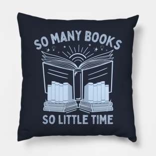 So Many Books, So Little Time - Funny Bookworm Nerd Saying Pillow