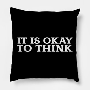 It is Okay to Think Free Thinker Libertarian Classical Liberal Pillow