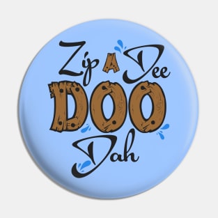 Zip-A-Dee-Doo-Dah Pin