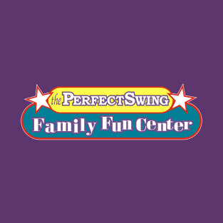 Perfect Swing Family Fun Center T-Shirt