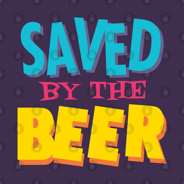 Saved by the beer by Dellan