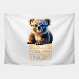 Just a Highly Koalified Teacher Koala 5 Tapestry