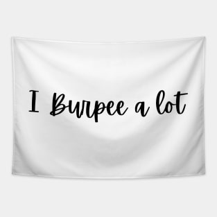 I burpee a lot Gift for baby Tapestry