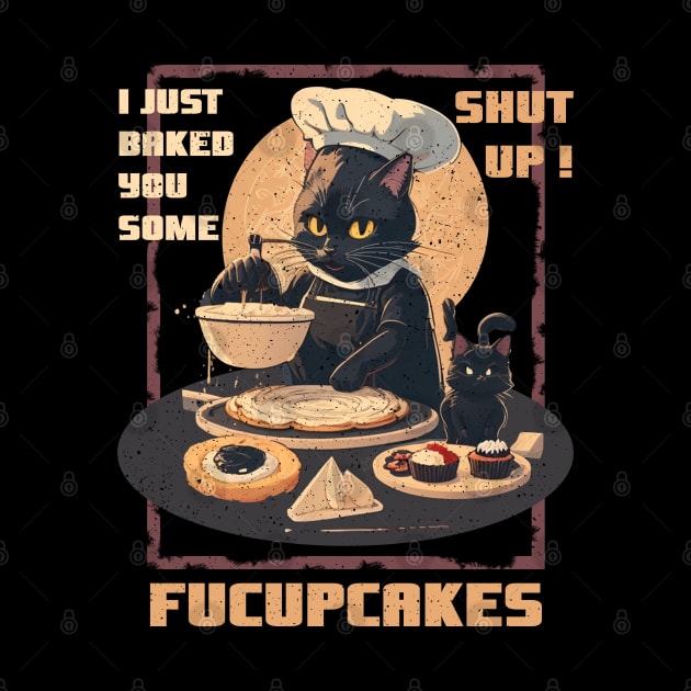 I just Baked You Some Shut The Fucupcakes - Vintage Black Cat by Tidio Art