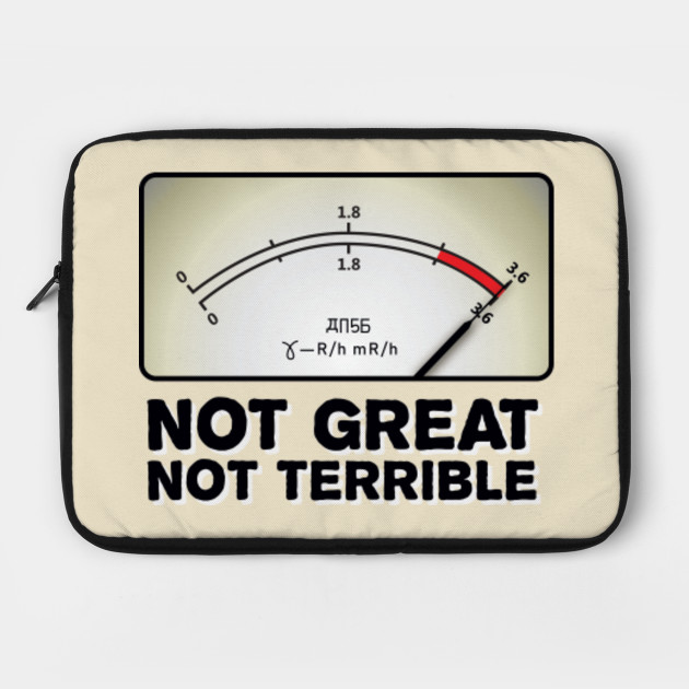 Not Great Not Terrible 3 6 Roentgen Chernobyl Chernobyl Laptop Case Teepublic