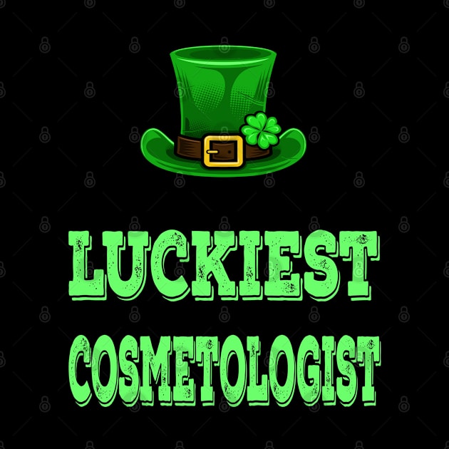 St Patrick's Day St. Paddys Day St Pattys Day Luckiest Shamrock Cosmetologist by familycuteycom