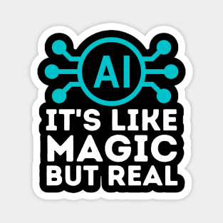 Ai Artificial Intelligence is Like Magic But Real Magnet