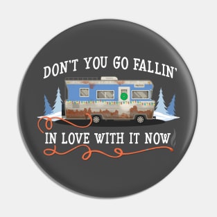 Don't you go fallin' in love with it now... Pin