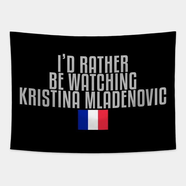 I'd rather be watching Kristina Mladenovic Tapestry by mapreduce