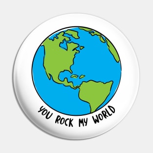 Geology Pun You Rock My World Pin