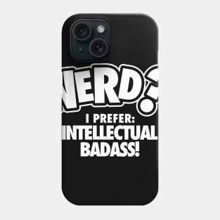 I prefer intellectual badass Phone Case