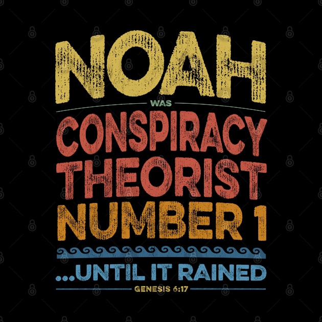 Noah Retro Meme Conspiracy Theory Christianity Bible Verse by MapYourWorld