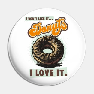 Vintage Donut Design with Saying I Don't Like That, I Love It Pin