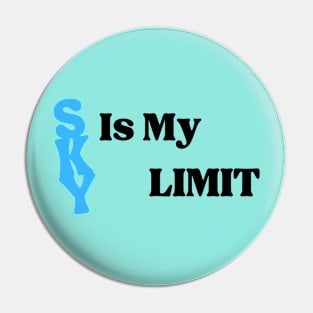 Sky is my limit Pin