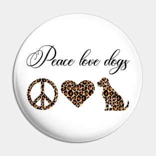 peace love dogs Pin