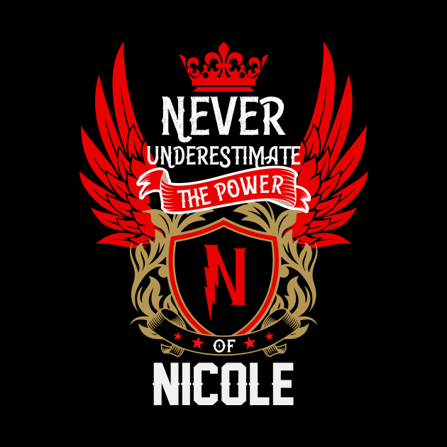 Never Underestimate The Power Nicole | Nicole First Name, Nicole Family Name, Nicole Surname by TuckerMcclainKNVUu