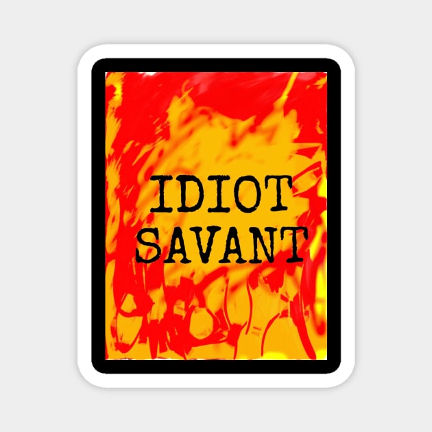 Idiot Savant Magnet by heyokamuse