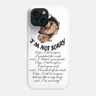 I'M NOT SORRY - Naughty cat design Phone Case