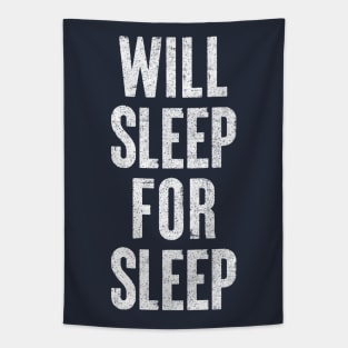 Will Sleep For Sleep / Humorous Always-Tired Typography Gift Tapestry